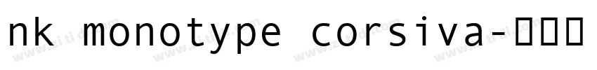 nk monotype corsiva字体转换